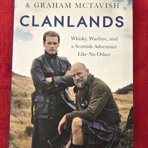 Clanlands: Whisky, Warfare, and a Scottish Adventure Like No Other by Heughan